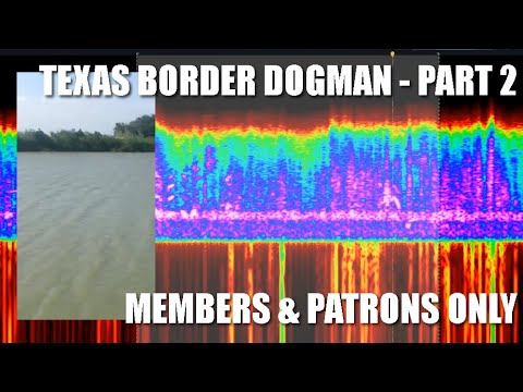 Bigfoot or Dogman on the Texas Border - Part 2 - Members Only